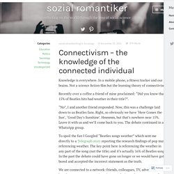 Connectivism – the knowledge of the connected individual – sozial romantiker