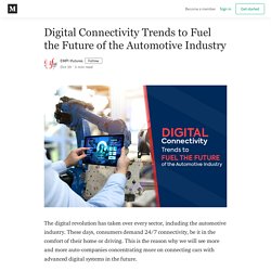 Digital Connectivity Trends to Fuel the Future of the Automotive Industry