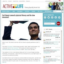 Carl Honoré connects physical literacy and the slow movement - Active For Life