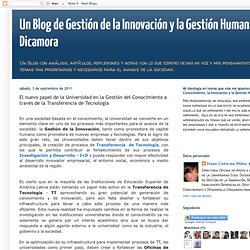 Un Blog de Gestión de la Innovación y la Gestión Humana- Dicamora: El nuevo papel de la Universidad en la Gestión del Conocimiento a través de la Transferencia de Tecnología