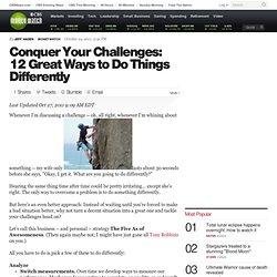 Conquer Your Challenges: 12 Great Ways to Do Things Differently