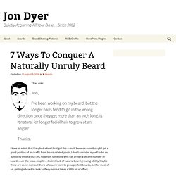 7 Ways To Conquer A Naturally Unruly Beard