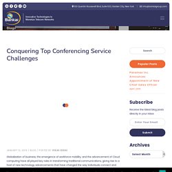 Conquering Top Conferencing Service Challenges