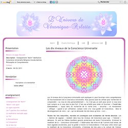 Les dix niveaux de la Conscience Universelle - L'univers de Véronique-Arlette