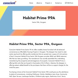 Conscient Habitat Prime sector 99A Dwarka expressway Gurgaon