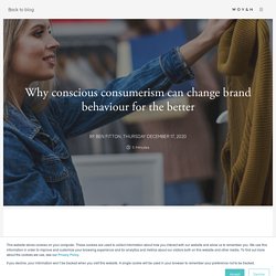 Conscious Consumerism Can Change Brand Behaviour - Woven Agency