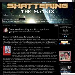 Conscious Parenting and Kids Happiness: - Shattering The Matrix