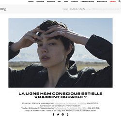 La ligne H&M Conscious est-elle vraiment durable ?