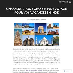 Un conseil pour choisir Inde Voyage pour vos vacances en Inde
