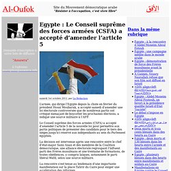 Egypte : Le Conseil suprÃªme des forces armÃ©es (CSFA) a acceptÃ© d'amender l'article 5