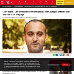 Saint-Josse : L'ex-conseiller communal Ecolo Kenan Aydogan entendu dans une affaire de braquage