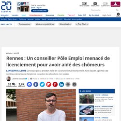 Rennes : Un conseiller Pôle Emploi menacé de licenciement pour avoir aidé des chômeurs