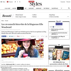 Les 10 conseils bien-être de la blogueuse Ella Woodward