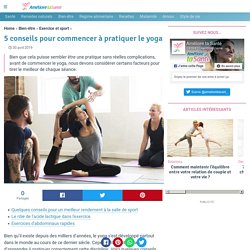 5 conseils pour commencer à pratiquer le yoga