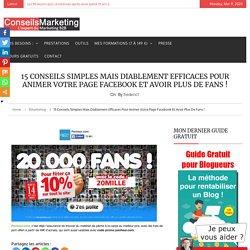 10 conseils simples mais diablement efficaces pour animer votre fanpage Facebook !