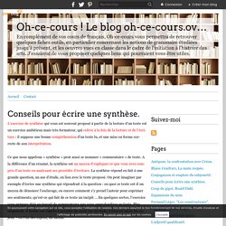 Conseils pour écrire une synthèse. - Oh-ce-cours ! Le blog oh-ce-cours.over-blog.com