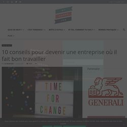10 conseils pour devenir une entreprise où il fait bon travailler