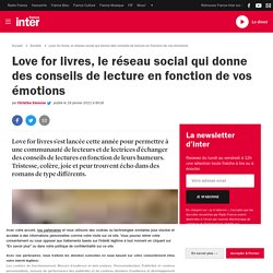 Love for livres, le réseau social qui donne des conseils de lecture en fonction de vos émotions