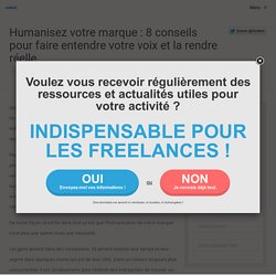 8 conseils pour humaniser votre marque