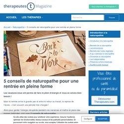 5 conseils de naturopathe pour une rentrée en pleine forme