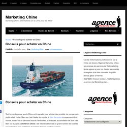 Conseils pour acheter en Chine