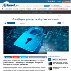 Conseils pour protéger sa vie privée sur Internet