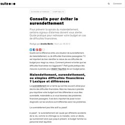 Conseils pour éviter le surendettement: Si vous ne pouvez plus faire face à vos dettes réagissez au plus tôt