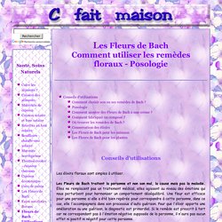 Conseils de choix des remèdes Fleurs de Bach et d'utilisation des élixirs floraux - Posologie.