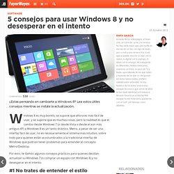 5 consejos para usar Windows 8 y no desesperar en el intento