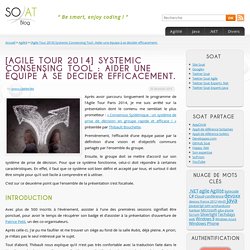 [Agile Tour 2014] Systemic Consensing Tool : Aider une équipe à se decider efficacement.