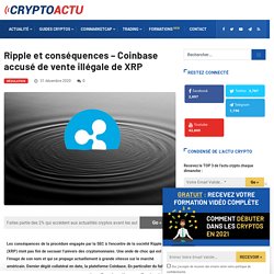 Ripple et conséquences - Coinbase accusé de vente illégale de XRP