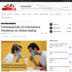 Consequences of Coronavirus Pandemic on Online Dating - Online Dating Crunch