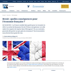 Brexit : quelles conséquences pour l'économie française ?