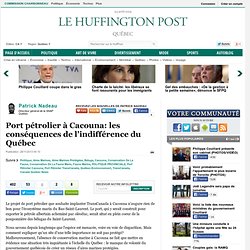 Port pétrolier à Cacouna: les conséquences de l'indifférence du Québec