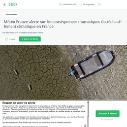 Météo France alerte sur les conséquences dramatiques du réchauffement climatique en France...