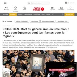 ENTRETIEN. Mort du général iranien Soleimani : « Les conséquences sont terrifiantes pour la région »