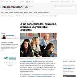 A 'no-consequences' education produces unemployable graduates