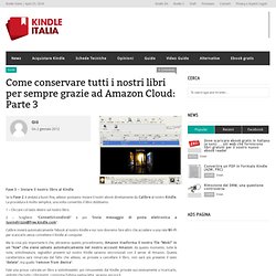 Come conservare tutti i nostri libri per sempre grazie ad Amazon Cloud: Parte 3Kindle Italia