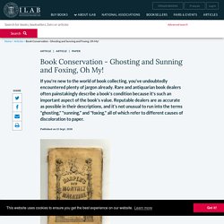 Book Conservation - Ghosting and Sunning and Foxing, Oh My!