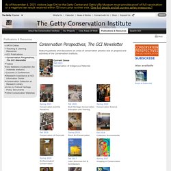 [US] Conservation Perspectives - The Getty Conservation Institute Newsletter