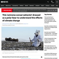 This 'extreme conservationist' dressed as a polar bear to understand the effects of climate change