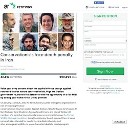 texte de la pétition: Conservationists face death penalty in Iran