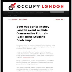 Boot out Boris: Occupy London event outside Conservative Future’s ‘Back Boris Student Bootcamp’