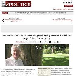 Conservatives have campaigned and governed with no regard for democracy