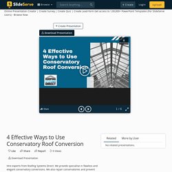 4 Effective Ways to Use Conservatory Roof Conversion PowerPoint Presentation - ID:10881649