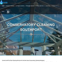 Conservatory Cleaning Services in Southport