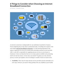 6 Things to Consider when Choosing an Internet Broadband Connection