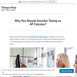 Why You Should Consider Taking an AP Calculus? – Thinque Prep