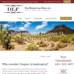 Why consider Chapter 13 bankruptcy?