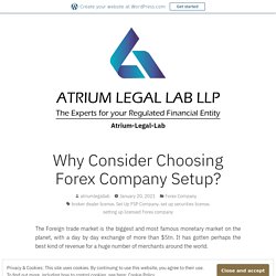 Why Consider Choosing Forex Company Setup?